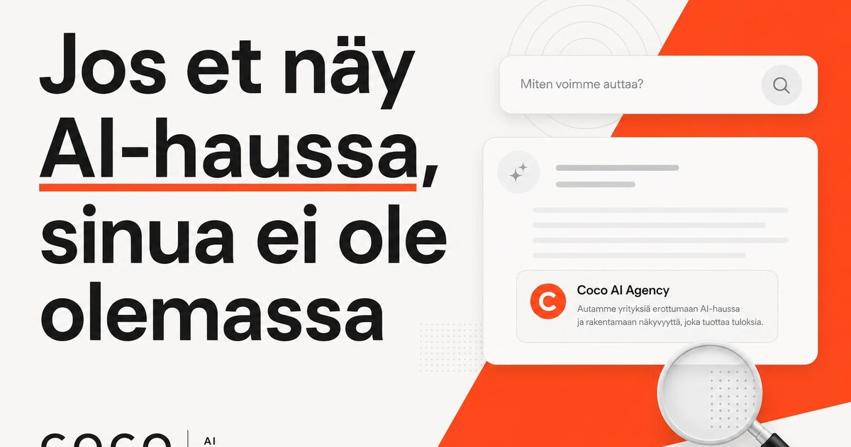 Jos et näy AI-haussa, sinua ei ole olemassa